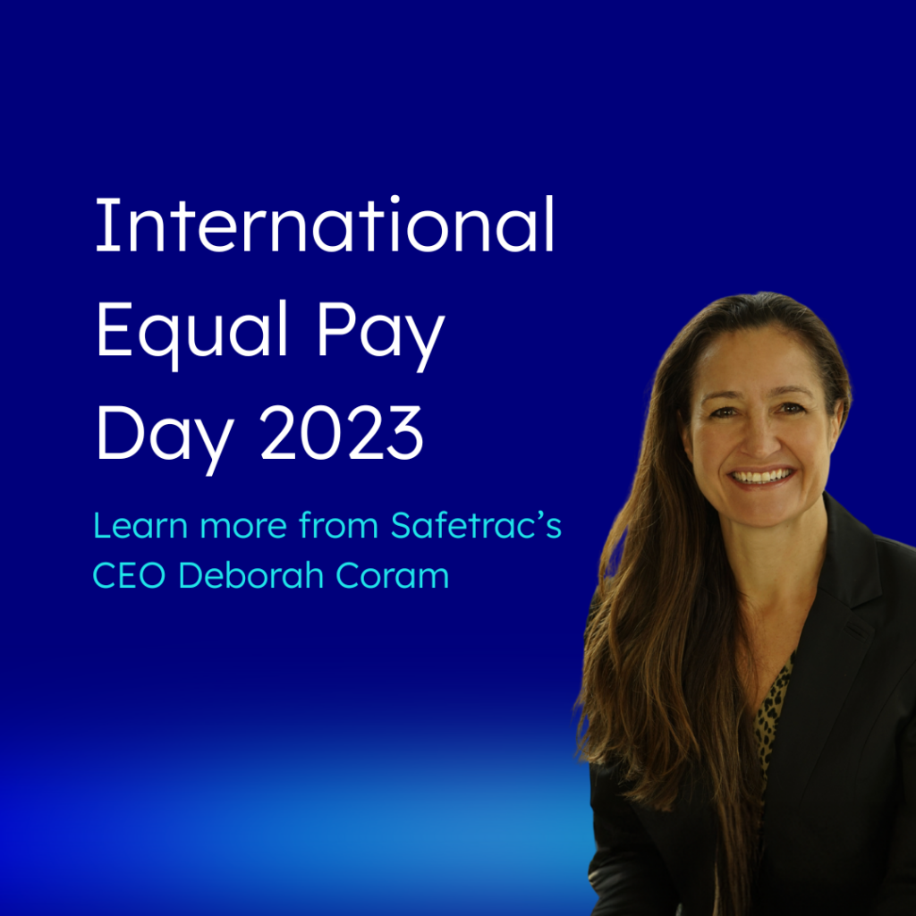 Learn more from Safetrac’s CEO Deborah Coram International Equal Pay Day 2023