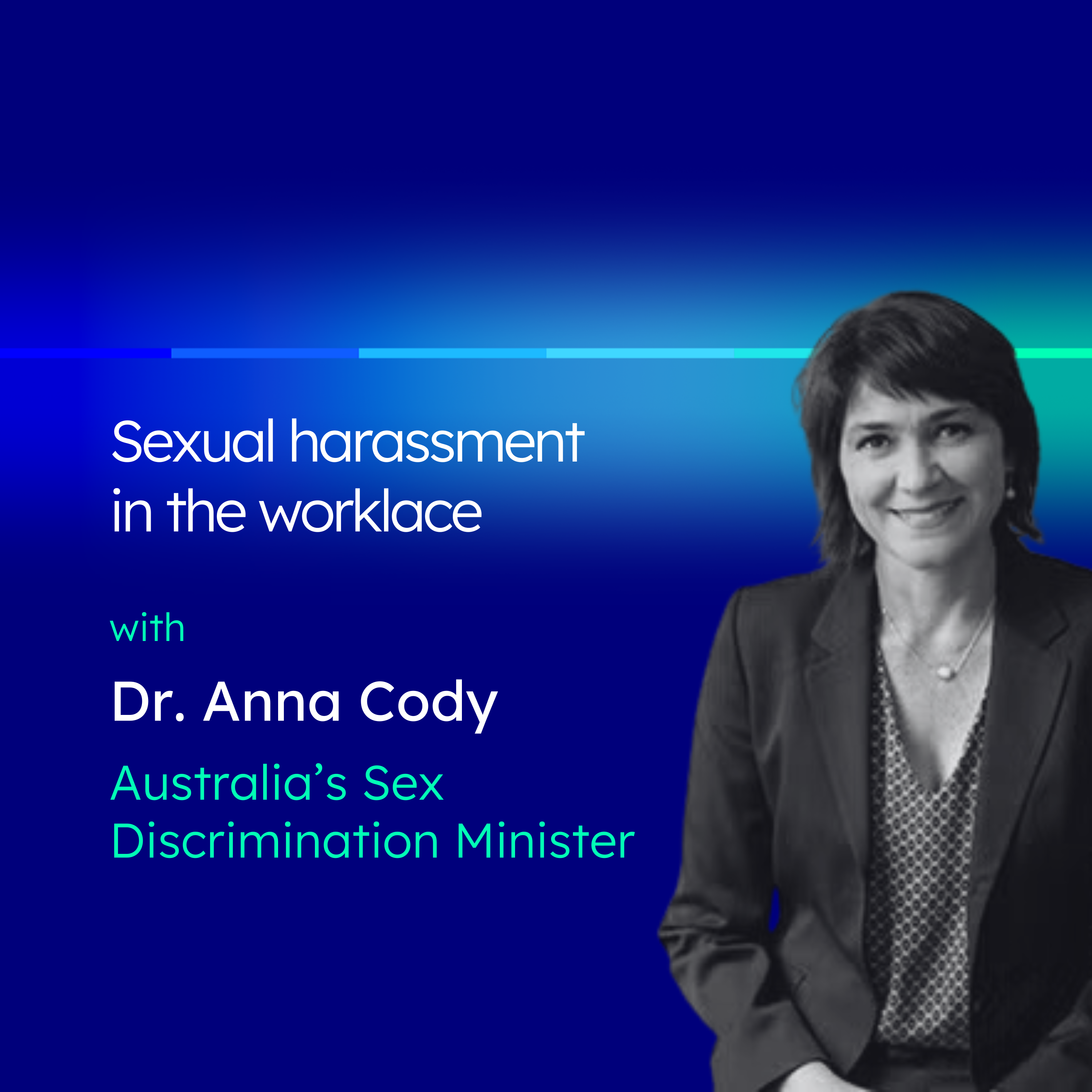 Understanding Psychosocial Health and Respect@Work Laws with Dr Anna Cody